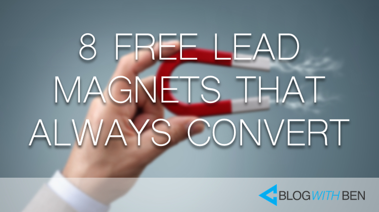 8 Free Lead Magnets That Always Convert