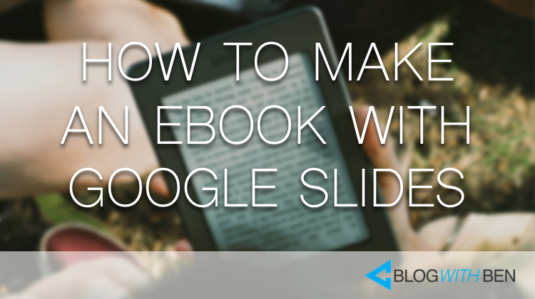How to Make an Ebook With Google Slides
