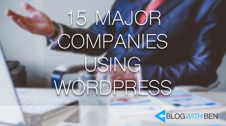 15 Major Companies Using WordPress in 2017