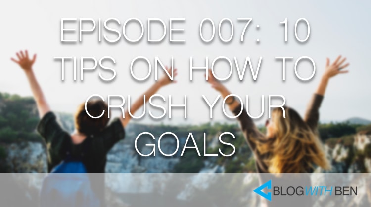 007: How to Crush Your Goals This Year